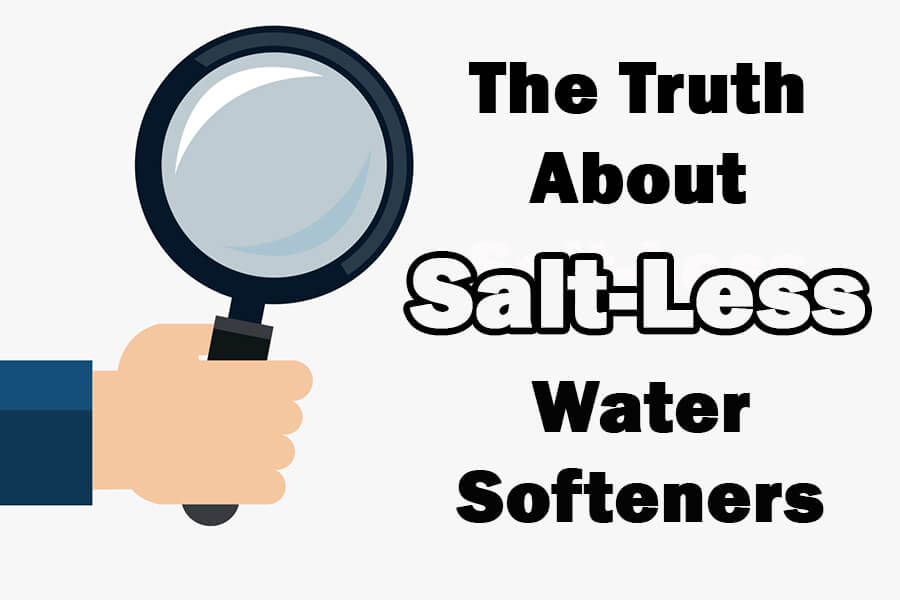 the truth about salt less water softeners